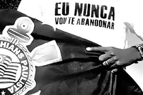 Eu Nunca Vou Te Abandonar Corinthians Wallpaper Corinthias Imagem