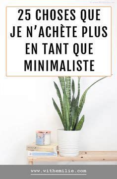 Choses Que Je N Ach Te Plus Pour Une Vie Plus Saine Et Minimaliste