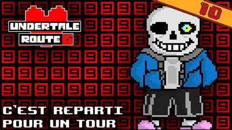 Cest Reparti Pour Un Tour Undertale épisode 10 Youtube