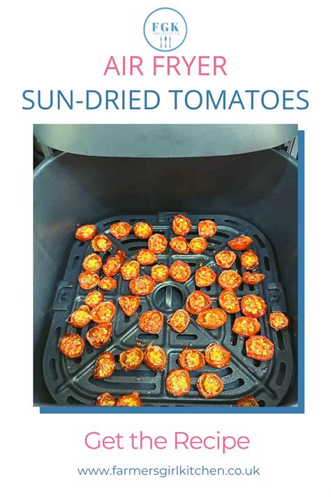 Air Fryer Sun Dried Tomatoes Farmersgirl Kitchen