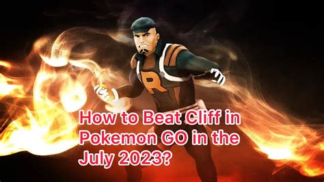 How To Beat Cliff In Pokemon Go In The July 2023 YouTube