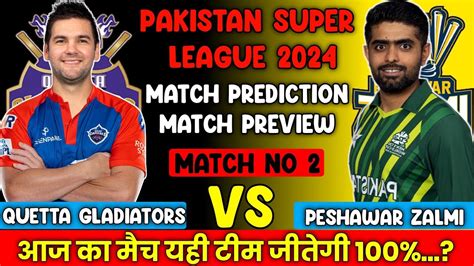 Psl 2024 2nd Match Prediction Peshawar Zalmi Vs Quetta Gladiators 2nd