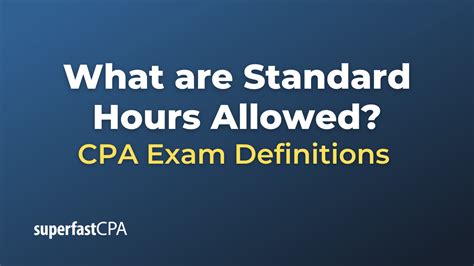 What are Standard Hours Allowed? – SuperfastCPA CPA Review