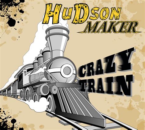 Crazy Train | Hudson Maker