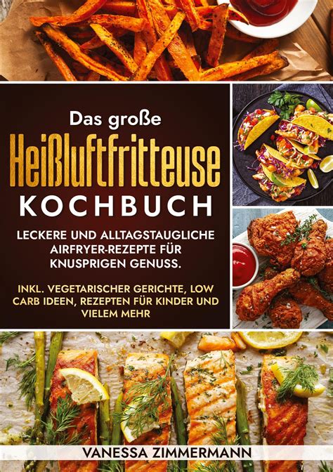 Heissluftfritteuse Kochbuch Das Grosse Rezeptbuch 7