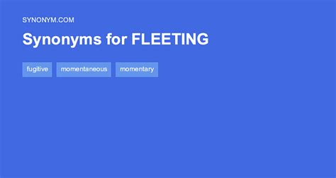 Another word for FLEETING > Synonyms & Antonyms