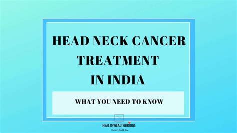 Head Neck cancer treatment in India: What you need to know ...