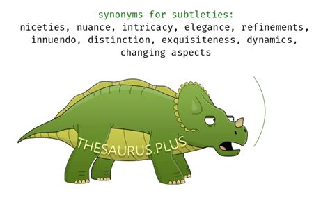 More 160 Subtleties Synonyms. Similar words for Subtleties.