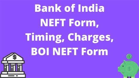 bank  india neft form  timing charges boi neft form