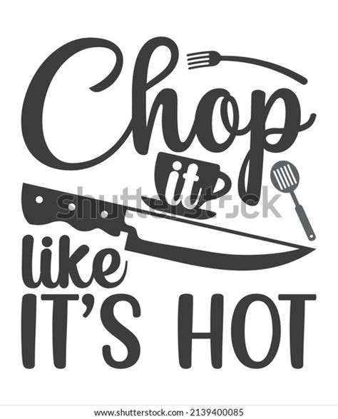 Chop Like Hot Handdrawn Typography Poster Stock Vector Royalty Free Shutterstock
