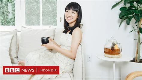 Marie Kondo Mengapa Menjadi Berantakan Itu Baik Untuk Kita Bbc News