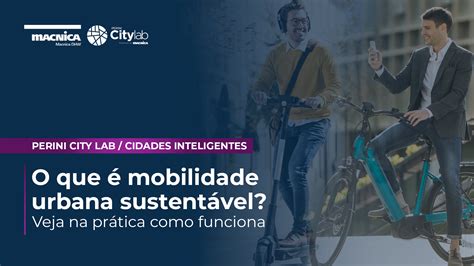 Mobilidade Urbana Sustentável Veja Na Prática Macnica Dhw