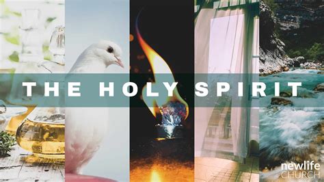 The Holy Spirit - New Life Church