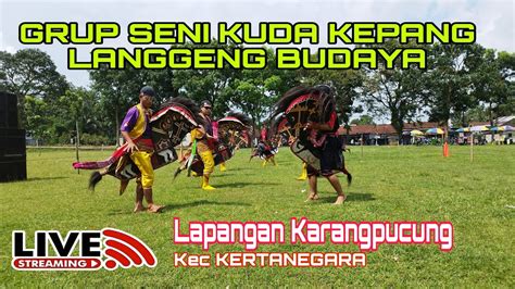 LIVE JANTURAN EBEG LANGGENG BUDAYA KARANGPUCUNG 24 04 2023 YouTube