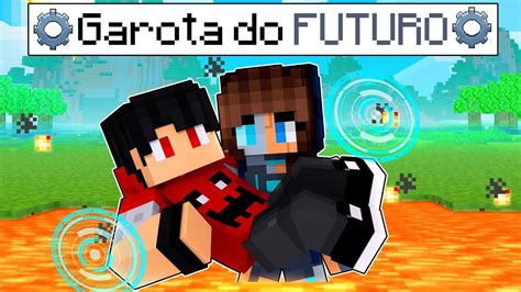 P Dru Foi Salvo Pela Garota Do Futuro No Minecraft Youtube