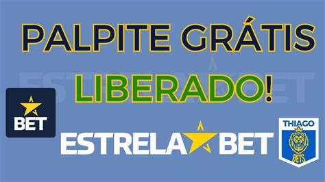 PALPITE GRÁTIS LIBERADO NA ESTRELA BET GANHE DINHEIRO SEU PALPITE