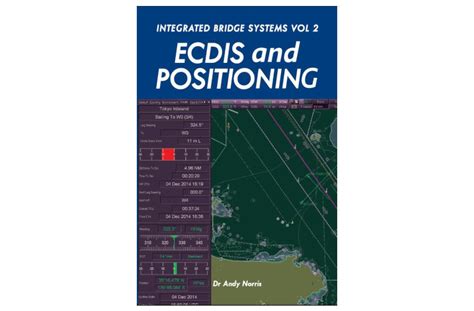 Integrated Bridge Systems Vol 2 Ecdis And Positioning