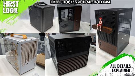 JONSBO TK 0 N5 Z20 T6 SFF T6 ITX CASE LINEUP LAUNCHED AT COMPUTEX