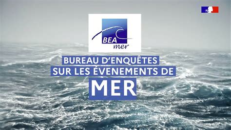 Le Bureau d enquêtes sur les événements de mer BEA MER qu est ce