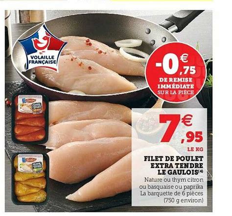 Offre Filet De Poulet Extra Tendre Le Gaulois Chez U Express