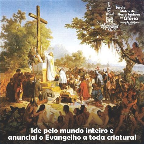 Ide Pelo Mundo E Anunciai O Evangelho A Toda Criatura - "Ide pelo mundo inteiro e anunciai o Evangelho a toda criatura!” Mc 16,15