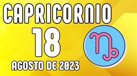 💞 𝐀𝐛𝐫𝐞 𝐓𝐮 𝐂𝐨𝐫𝐚𝐳𝐨𝐧 𝐀𝐥 𝐀𝐦𝐨𝐫 💖horoscopo Capricornio Hoy ♑ 18 De Agosto De 2023 💖 Youtube