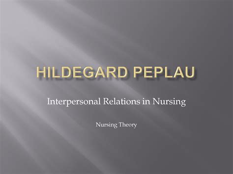 SOLUTION Nursing Theorist Powerpoint Presentation Peplau S