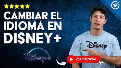 C Mo Cambiar El Idioma En Disney Plus Aprende A Cambiar El Idioma