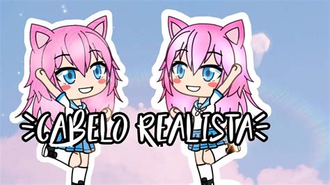 Como Fazer Cabelo Realista No Gacha Life YouTube