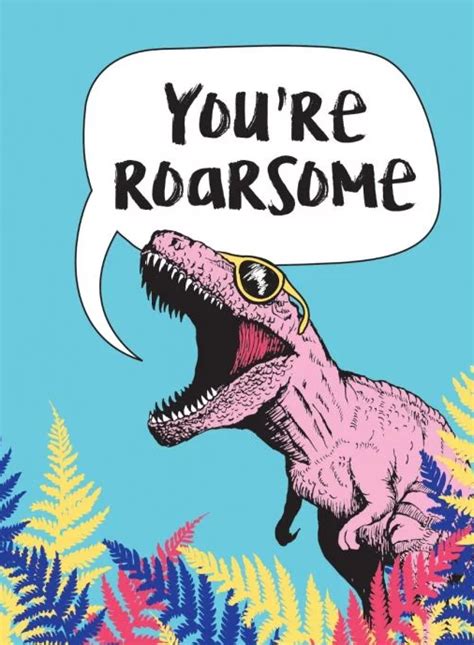 Pin By James Franklin On Cards Dinosaurs Dinosaur Quotes Dinosaur