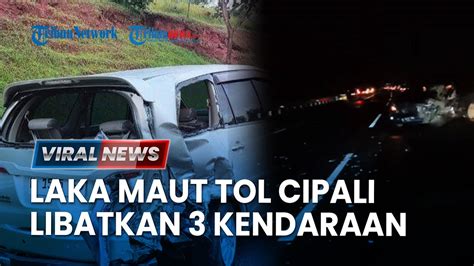 Viral News Kecelakaan Beruntun Di Tol Cipali Libatkan Tiga Kendaraan