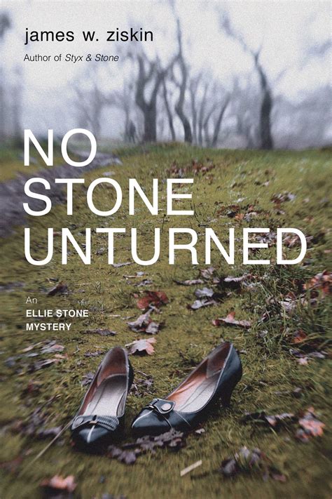 No Stone Unturned Book By James W Ziskin Official Publisher Page