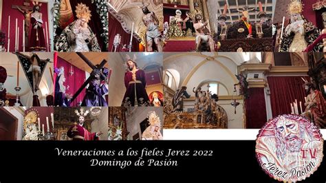 Veneraciones a los fieles Jerez 2022 Domingo de Pasión Jerez Pasión