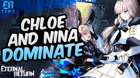 CHLOE AND NINA DOMINATE ETERNAL RETURN PRO PLAYER GAMEPLAY YouTube