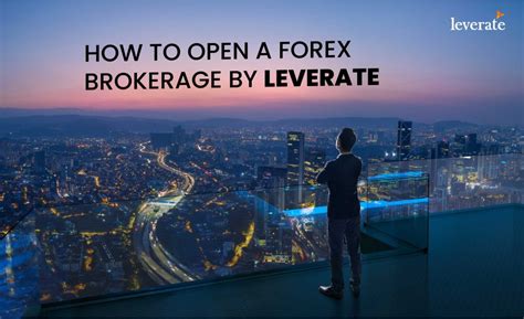 How To Start A Forex Brokerage Firm Your 5 Step Guide Leverate