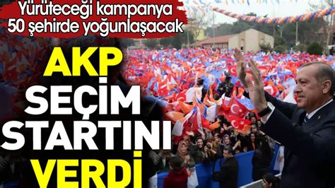 AKP seçim startını verdi Yürüteceği kampanya 50 şehirde yoğunlaşacak