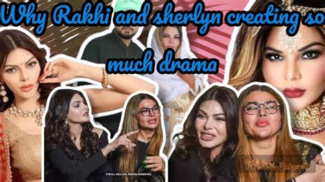 Why Sherlyn Chopra And Rakhi Sawant Creating Drama Rakhi Rakhisawant