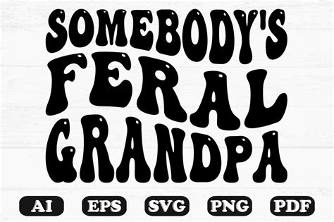 Somebodys Feral Grandpa Retro Wavy Svg Graphic By Hosneara 4767