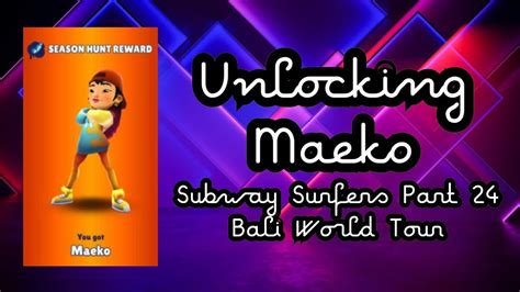 Unlocking Maeko Subway Surfers Part Youtube