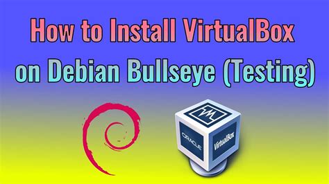 How To Install Virtualbox On Debian Bullseye Testing Youtube