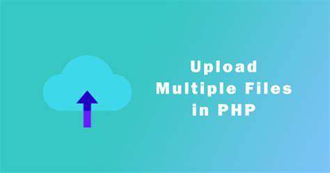 How To Upload Multiple Files In Php Yourblogcoach