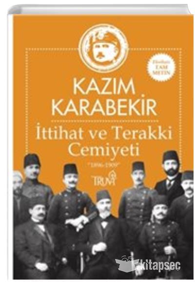 İttihat ve Terakki Cemiyeti Kazım Karabekir Truva Yayınları 9786055638986