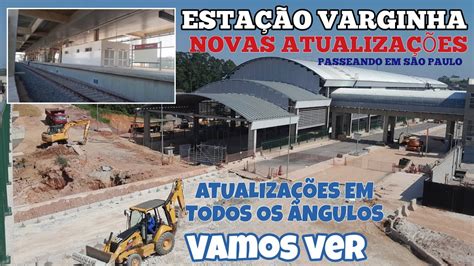 ESTAÇÃO VARGINHA DA LINHA 9 ESMERALDA NOVAS ATUALIZAÇÕES EM TODOS OS