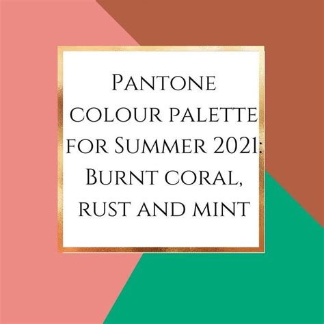 Pantone Summer 2021 Color Palette Burnt Coral Rust Mint