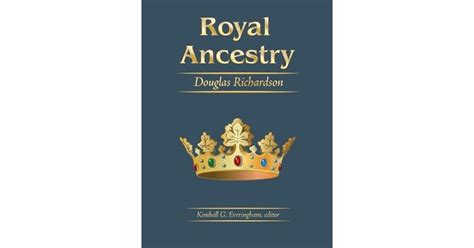 Royal Ancestry A Study In Colonial And Medieval Families Volumes 1 5