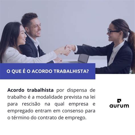 Como Funciona O Acerto Trabalhista - Acordo Trabalhista: o que é e direitos envolvidos