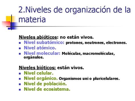 NIVELES DE ORGANIZACCIN DE LA MATERIA BIOELEMENTOS Y