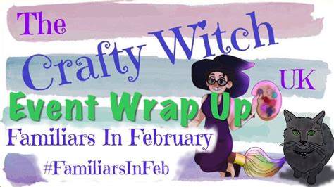 Event Wrap Up Post Review Familiarsinfeb Youtube