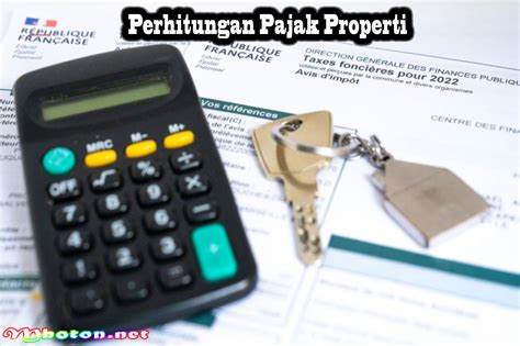 Pajak Properti Pengertian Jenis Nilai Dan Perhitungannya Mboton