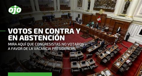 Vacancia Presidencial Congreso Perú Estos Son Los Congresistas Que